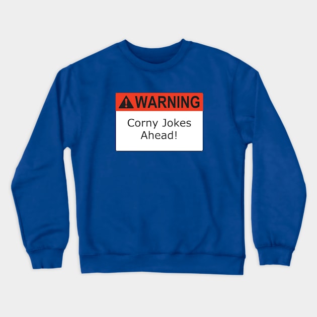 Warning Corny Jokes Crewneck Sweatshirt by Kleiertees